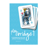 Play Bridge 1: A Workbook for the Absolute Beginner