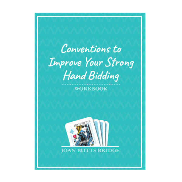 Conventions to Improve Your Strong Hand Bidding Workbook